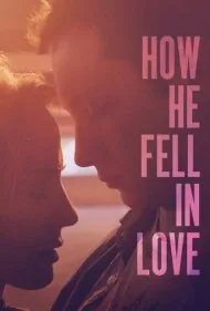 چگونه او عاشق شد (How He Fell in Love)