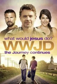 عیسی چه می‌کرد؟ ادامه سفر (WWJD: What Would Jesus Do? The Journey Continues)