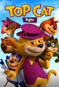 تاپ کت آغاز می‌شود (Top Cat Begins)