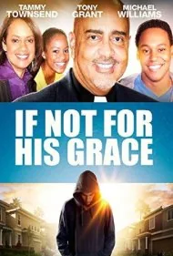 اگر به خاطر لطف او نبود (If Not for His Grace)