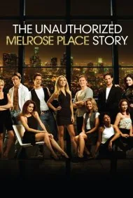 داستان غیرمجاز ملروز پلیس (The Unauthorized Melrose Place Story)
