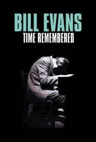 بیل ایوانز: یادآوری زمان (Bill Evans Time Remembered)