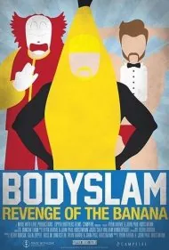 بادی‌اسلم: انتقام موز! (Bodyslam: Revenge of the Banana!)