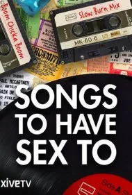 ترانه‌هایی برای برقراری رابطه جنسی (Songs to Have Sex to)