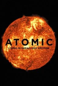 اتمی: زندگی در بیم و امید (Atomic: Living in Dread and Promise)