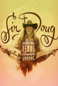 سر داگ و نوای کیهانی اصیل تگزاس (Sir Doug and the Genuine Texas Cosmic Groove)