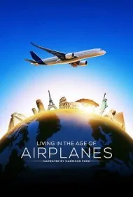 زندگی در عصر هواپیماها (Living in the Age of Airplanes)