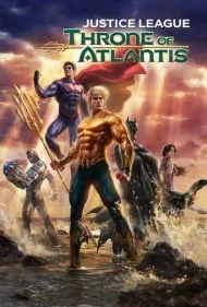 لیگ عدالت: تخت پادشاهی آتلانتیس (Justice League: Throne of Atlantis)