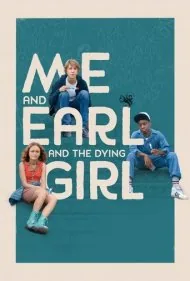 من و ارل و دختر در حال مرگ (Me and Earl and the Dying Girl)