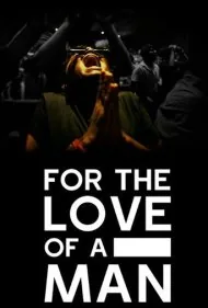 به خاطر عشق یک مرد (For the Love of a Man)