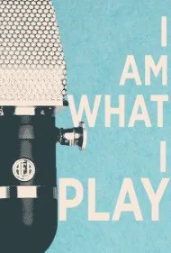 من همانم که می‌نوازم (I Am What I Play)