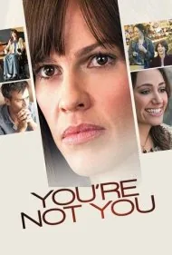 تو خودت نیستی (You're Not You)