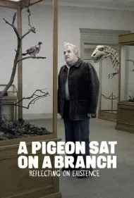 کبوتر روی شاخه نشست و به هستی اندیشید (A Pigeon Sat on a Branch Reflecting on Existence)