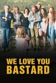 دوستت داریم، عوضی (We Love You, You Bastard)