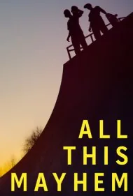 تمام این هیاهو (All This Mayhem)