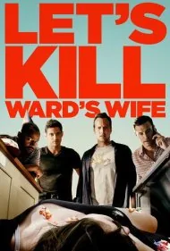 بیایید زن وارد را بکشیم (Let's Kill Ward's Wife)