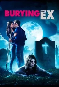 دفن کردن دوست‌دختر سابق (Burying the Ex)
