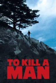 کشتن یک مرد (To Kill a Man)