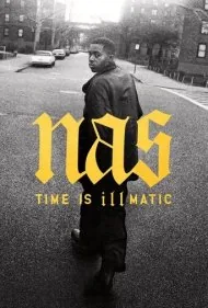 ناس: زمان توهمی است (Nas: Time Is Illmatic)