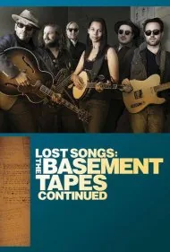 آهنگ‌های گمشده: نوارهای زیرزمین ادامه دارد (Lost Songs: The Basement Tapes Continued)