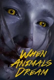 وقتی حیوانات خواب می‌بینند (When Animals Dream)