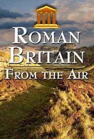 ی رومی از آسمان (Roman Britain from the Air)