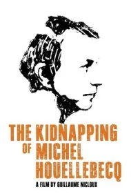 ربودن میشل ولبک (The Kidnapping of Michel Houellebecq)