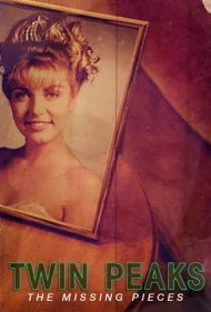 توئین پیکس: بخش‌های گمشده (Twin Peaks: The Missing Pieces)