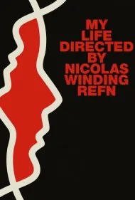 زندگی من به کارگردانی نیکلاس ویندینگ رفن (My Life Directed by Nicolas Winding Refn)