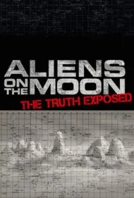 بیگانگان در ماه: افشای حقیقت (Aliens on the Moon: The Truth Exposed)