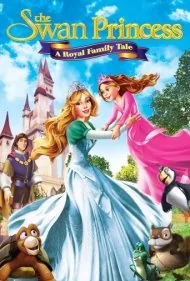 شاهزاده خانم قو: داستان یک خانواده سلطنتی (The Swan Princess: A Royal Family Tale)