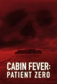 تب کلبه: بیمار صفر (Cabin Fever: Patient Zero)