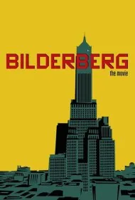 بیلدربرگ: فیلم مستند (Bilderberg: The Movie)