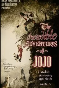 ماجراجویی باورنکردنی جوجو (و خواهر کوچولوی رو اعصابش آویلا) (The Incredible Adventure of Jojo (And His Annoying Little Sister Avila))