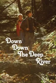 در اعماق رودخانه عمیق (Down Down the Deep River)