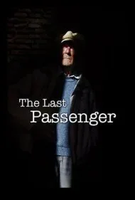 آخرین مسافر: یک داستان واقعی (The Last Passenger: A True Story)