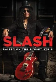 اسلش: بزرگ‌شده در سانست استریپ (Slash: Raised On the Sunset Strip)