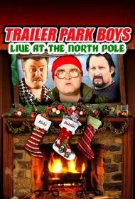 پسران تریلر پارک: زنده در قطب شمال (Trailer Park Boys: Live at the North Pole)