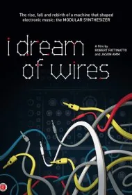رویای سیم‌ها (I Dream of Wires)