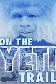در جستجوی یتی (On the Yeti Trail)