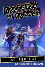 فایو سکندز آو سامر: بسیار عالی (5 Seconds of Summer: So Perfect)