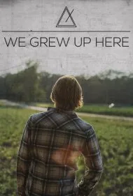ما اینجا بزرگ شدیم (We Grew Up Here)