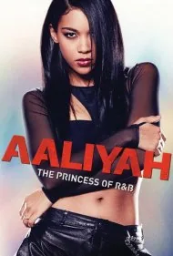 عالیه: شاهزاده آر اند بی (Aaliyah: The Princess of R&amp;B)