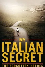 راز ایتالیایی من: قهرمانان فراموش‌شده (My Italian Secret: The Forgotten Heroes)