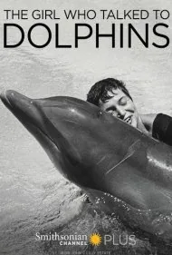 دختری که با دلفین‌ها حرف می‌زد (The Girl Who Talked to Dolphins)