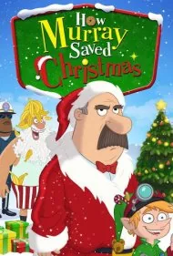 چگونه موری کریسمس را نجات داد (How Murray Saved Christmas)