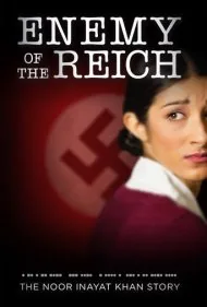 دشمن رایش: داستان نور عنایت خان (Enemy of the Reich: The Noor Inayat Khan Story)