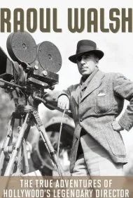 ماجراهای واقعی رائول والش (The True Adventures of Raoul Walsh)