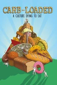 کربوهیدرات‌زده: فرهنگی که برای خوردن می‌میرد (Carb-Loaded: A Culture Dying to Eat)