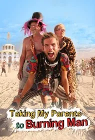 بردن پدر و مادرم به برنینگ من (Taking My Parents to Burning Man)